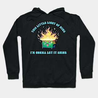 This little Light of Mine Dumpster Fire Hoodie